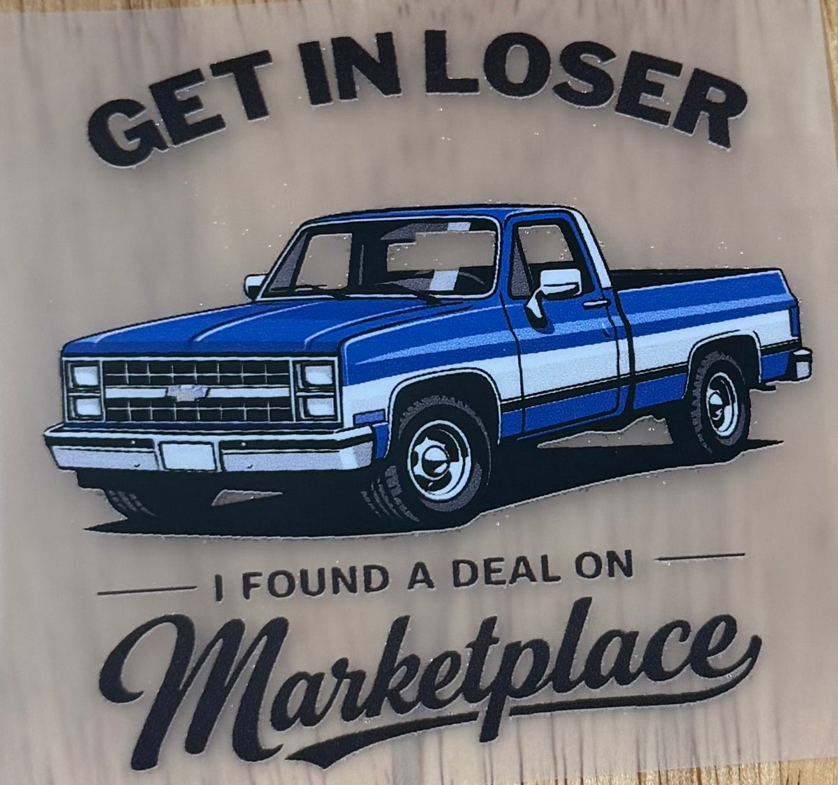 Get In Loser I Found A Deal On Marketplace Trucker Hat