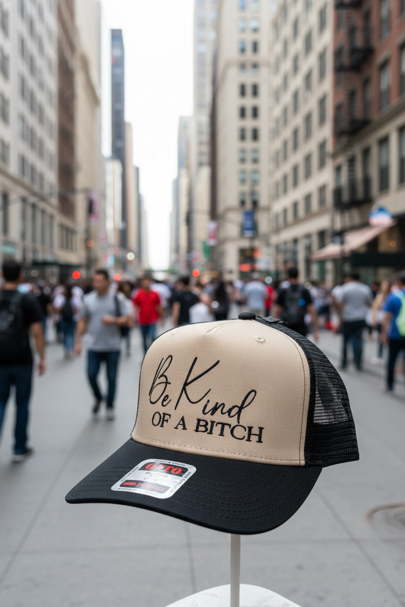 Be Kind of a B*tch Trucker Hats