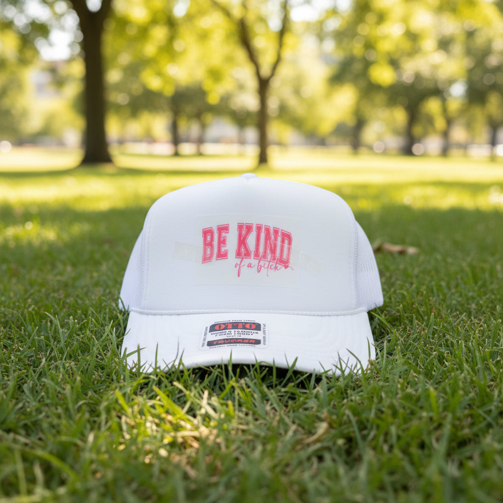 Be Kind of a B*tch Trucker Hats