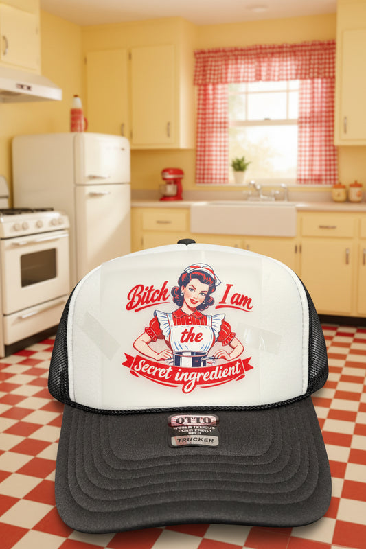 B*TCH I am the Secret Ingredient Trucker Hat