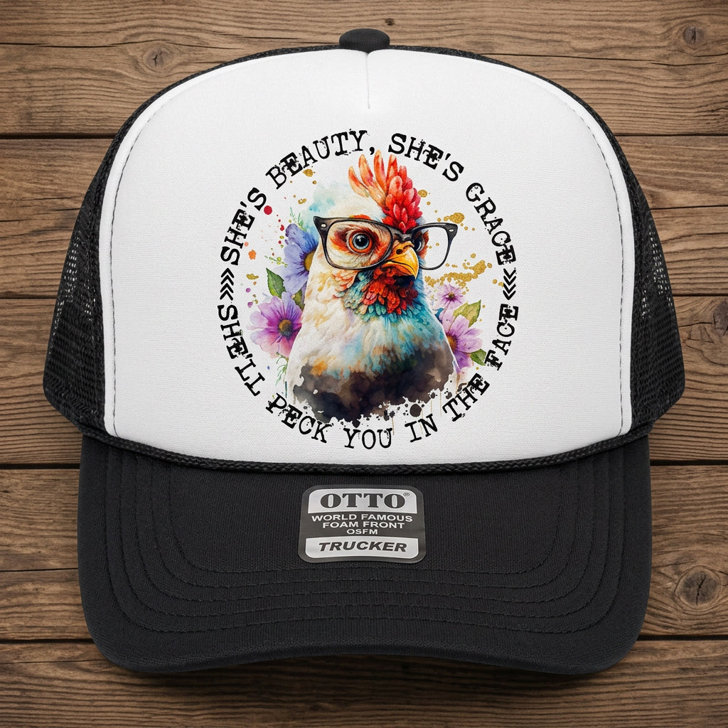 She's Beauty, She's Grace, She Will Peck You in the Face Trucker Hat