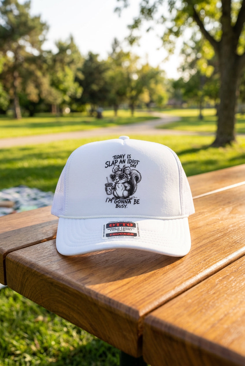Today Is Slap An Idiot Day Trucker Hat