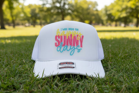 I Was Made for Sunny Days Trucker Hat