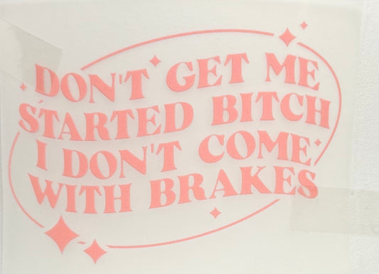 Don’t Get Me Started B*tch Trucker Hat
