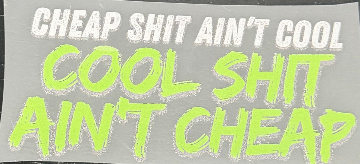 Cheap Shit Ain’t Cool, Cool Shit Ain’t Cheap Trucker Hat