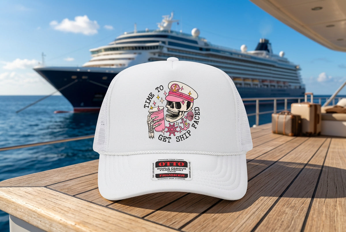 Time To Get Ship Faced Trucker Hat