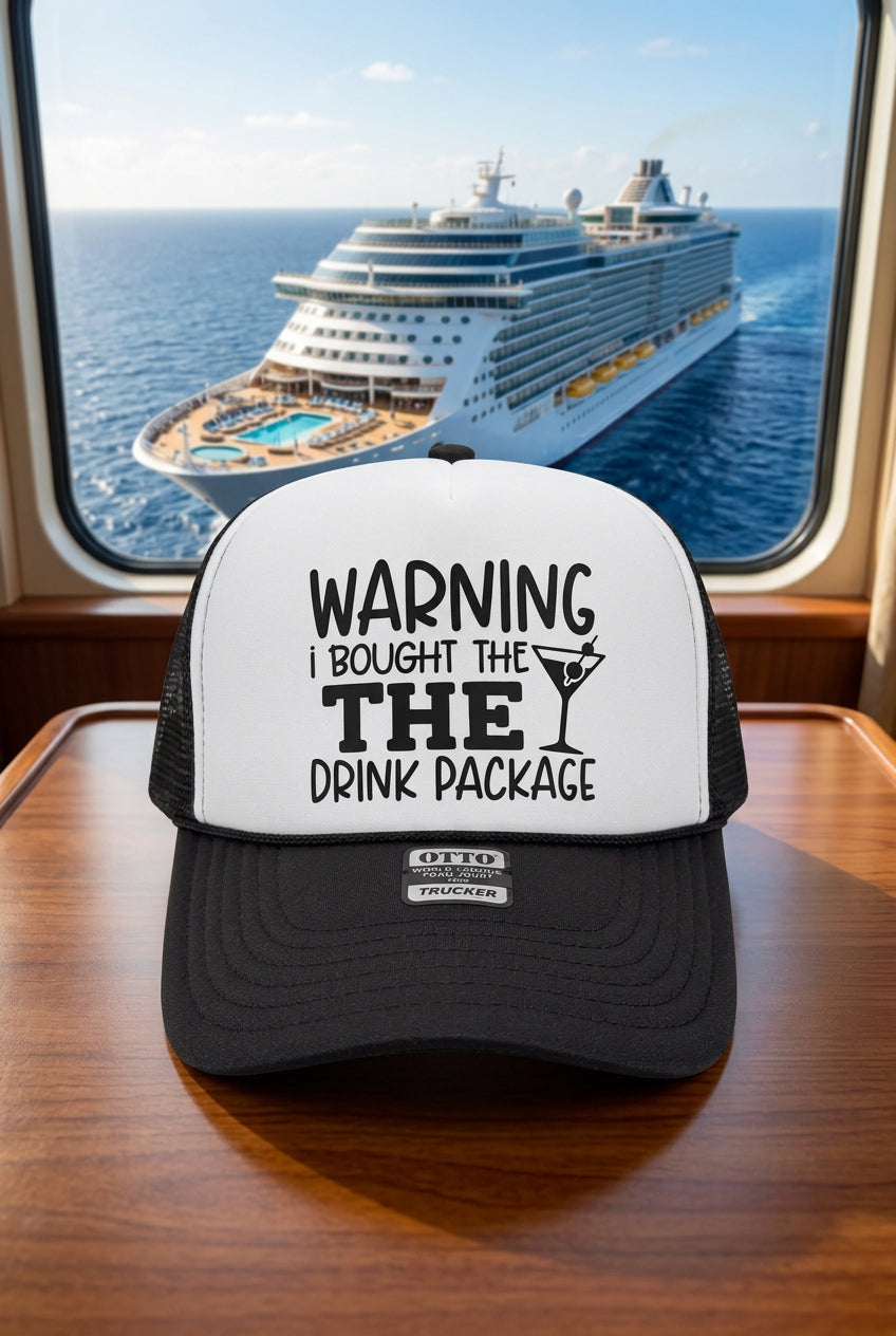 Warning I Bought The Drink Package Trucker Hat