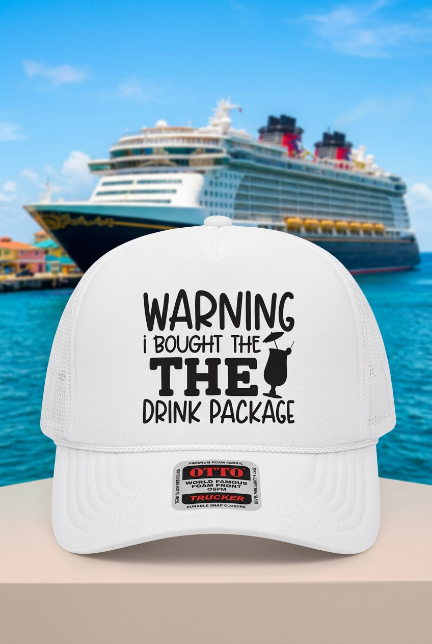 Warning I Bought The Drink Package Trucker Hat